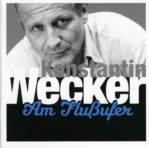 Konstantin Wecker - Am Flussufer