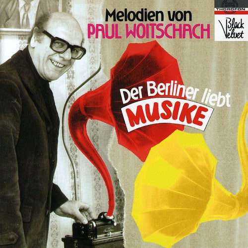 Woitschach/ Mai/ Siegfried Orch - Berlin Melodies