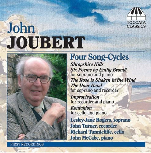 Joubert/ Rogers/ Turner/ Tunnicliffe/ McCabe - Song Cycles & Chamber Works