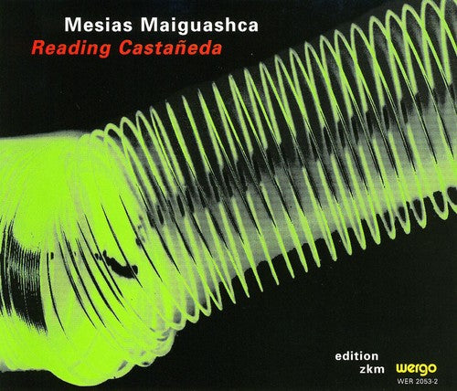 Maiguashca: Reading Castaneda/ Various - Maiguashca: Reading Castaneda / Various