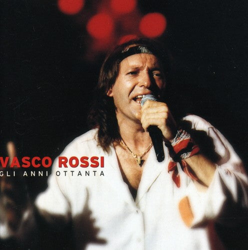 Vasco Rossi - Gli Anni 80