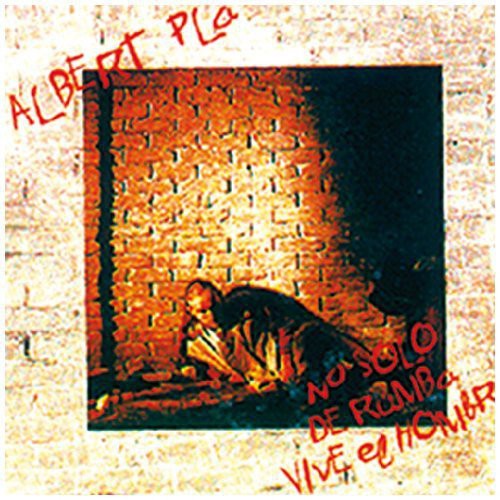 Albert Pla - No Solo de Rumba Vive El Hombre