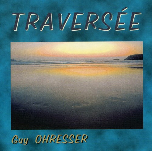Guy Ohresser - Traversee