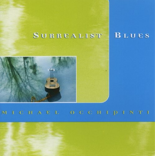 Michael Occhipinti - Surrealist Blues