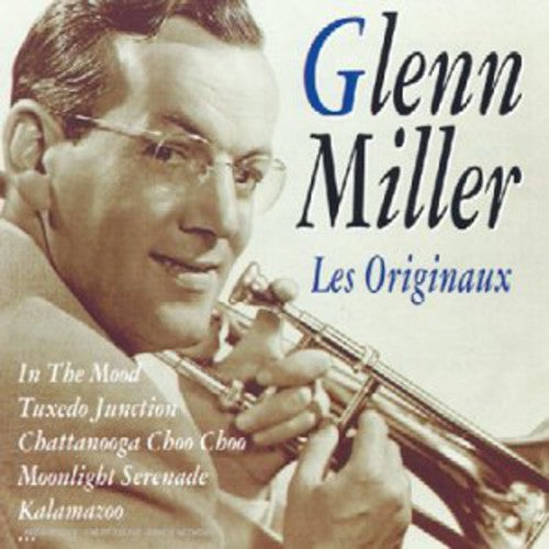 Glenn Miller - Les Originaux