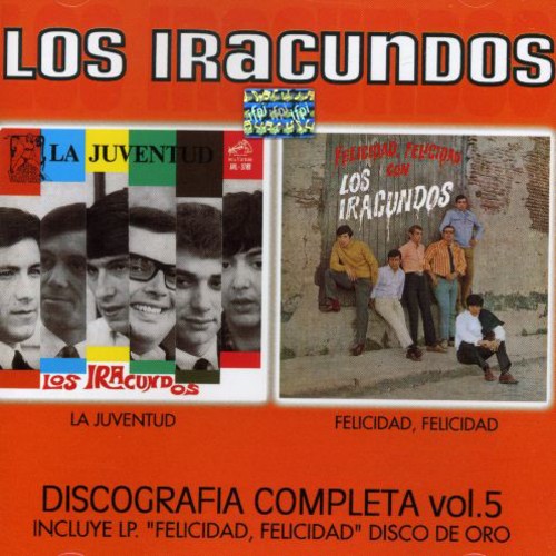 Iracundos - Discografia Completa, Vol. 5: La Juventud/Felicidad,Felicidad