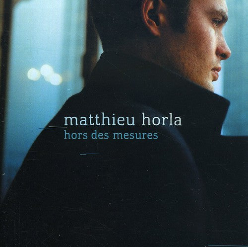 Matthieu Horla - Hors Des Mesures