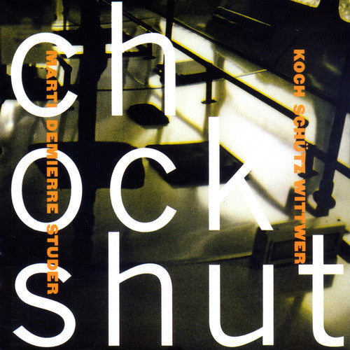 Koch/ Schutz/ Studer - Chockshut