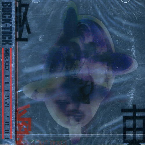 Buck-Tick - Kyokuto I Love You