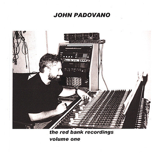 John Padovano - The Red Bank Recordings, Vol. 1