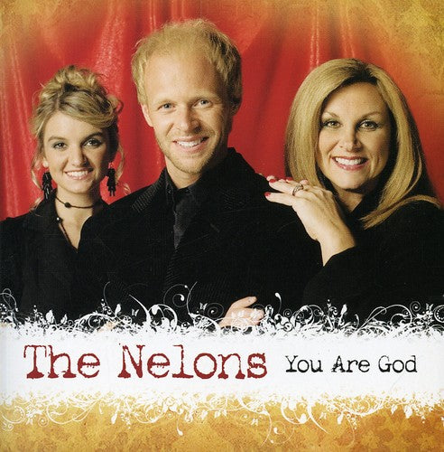 The Nelons - You Are God