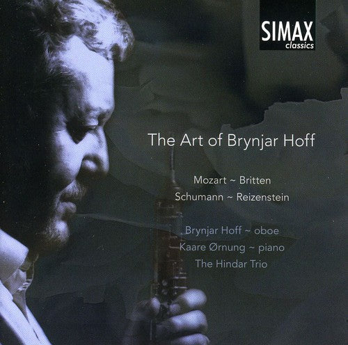 Britten/ Mozart/ Hindar Trio/ Hoff/ Ornung - Art of Brynjar Hoff
