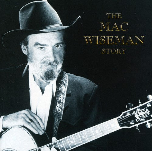 Mac Wiseman - Mac Wiseman Story