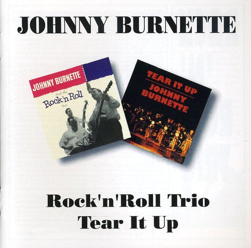 Johnny Burnette - Rock N Roll Trio / Tear It Up