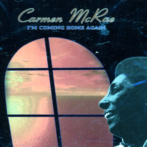 Carmen McRae - I'm Coming Home Again