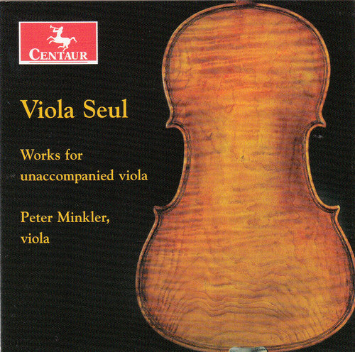 Bach/ Vieuxtemps/ Reger/ Hindemith/ Minkler - Viola Seul: Works for Unaccompanied Viola