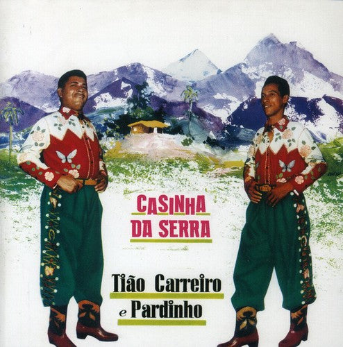 Tiao Carreiro / Pardinho - Casinha Da Serra