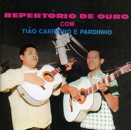 Tiao Carreiro / Pardinho - Repertorio de Ouro