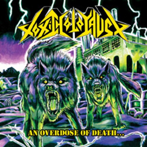 Toxic Holocaust - An Overdose of Death