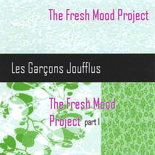 Les Garcons Joufflus - The Fresh Mood Project Part 1