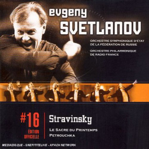 Stravinsky/ Svetlanov/ Russian State Sym Orch - Rite of Spring/Petrouska