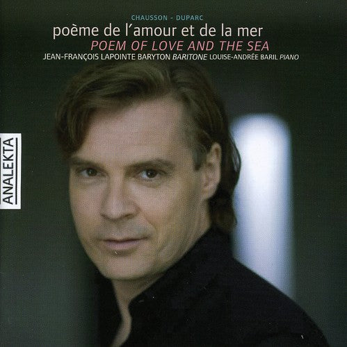 Jean Francois Lapointe - Poemes de Duprac & Chausson