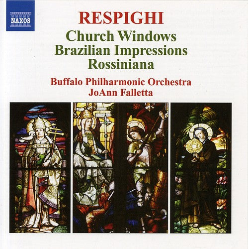 Respighi/ Buffalo Philharmonic Orch/ Falletta - Church Windows / Brazilian Impressions