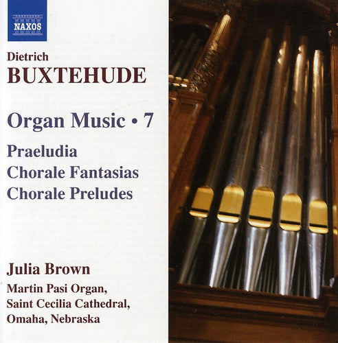 Buxtehude/ Brown - Organ Music 7 / Praeludia / Chorale Fantasias