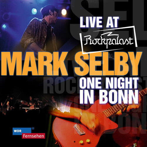 Mark Selby - Live at Rockpalast: One Night in Bonn