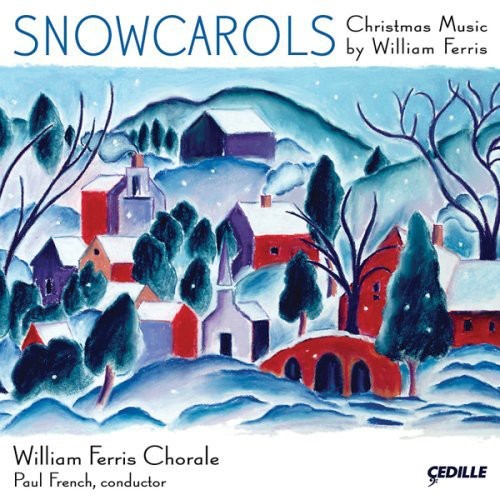 William Ferris Chorale - Snowcarols: Christmas Music