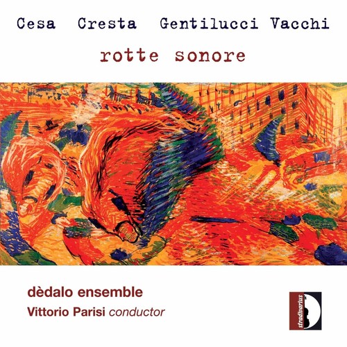 Cesa/ Agricola/ Dedalo Ensemble/ Parisi - Rotte Sonore