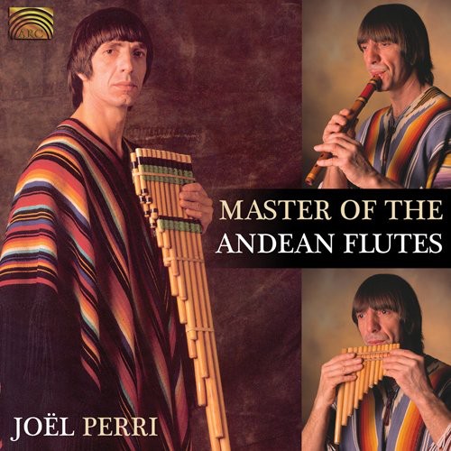 Joël Francisco Perri - Master of the Andean Flutes