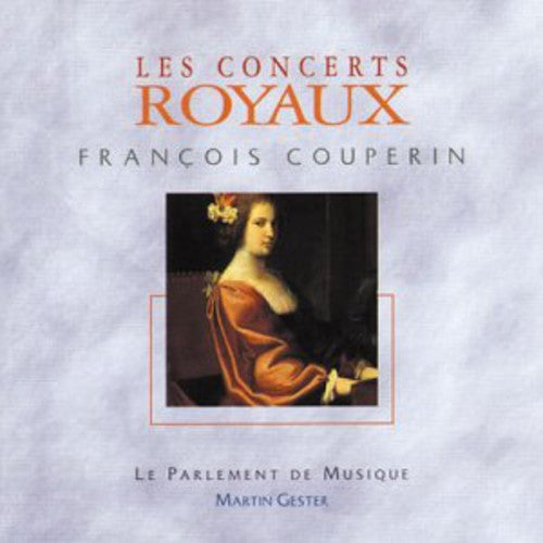 Couperin/ Gester/ Le Parlement De Musique - Couperin: Ctos Royaux 1 - 4