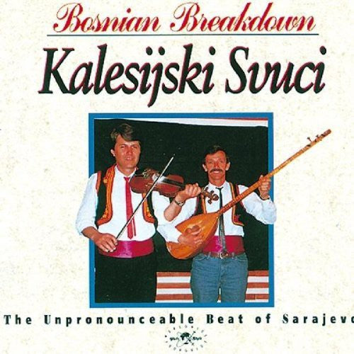 Kalesijski Zvuci - Bosnian Breakdown: Unpronounceable Beat of Sarajev