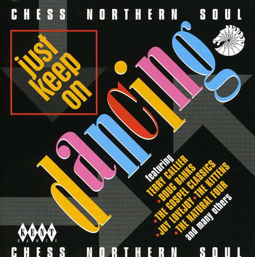 Just Keep on Dancing : Chess Northern Soul/ Var - Just Keep on Dancing : Chess Northern Soul / Various