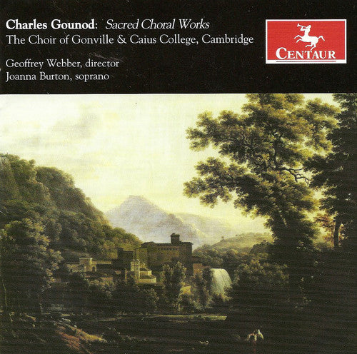 Gounod/ Choir of Gonville/ Webber/ Burton - Sacred Choral Works