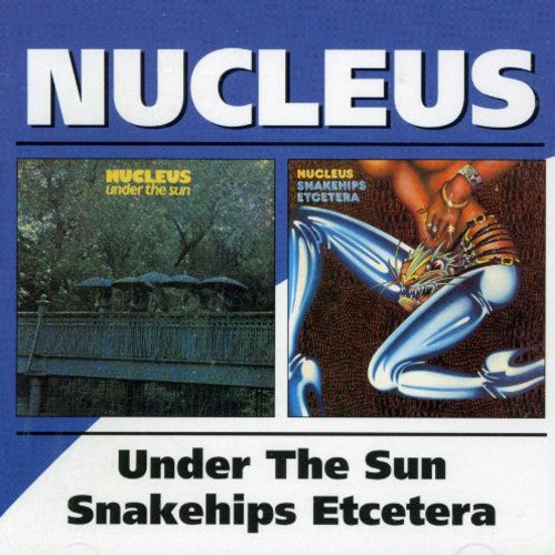 Nucleus - Under the Sun / Snakehips Etcetera