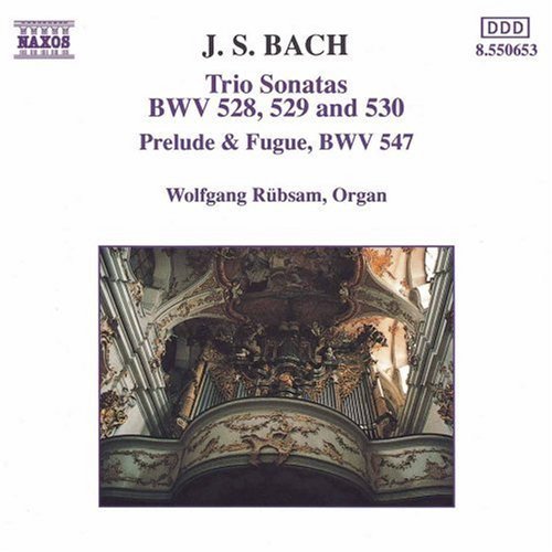 J.S. Bach / Rubsam - Trio Sonatas BWV 528-530 / Prelude & Fugue BWV 547