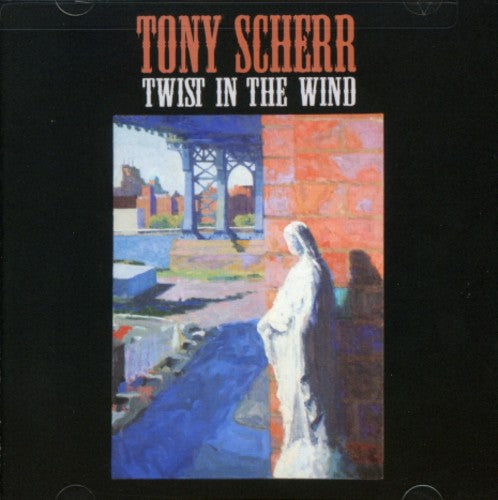 Tony Scherr - Twist in the Wind