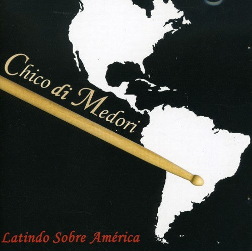 Chico Medori - Latindo Sobre a America