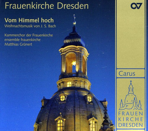 J.S. Bach / Kammerchor Der Frauenkirche/ Grunert - Christmas Music By J.S. Bach