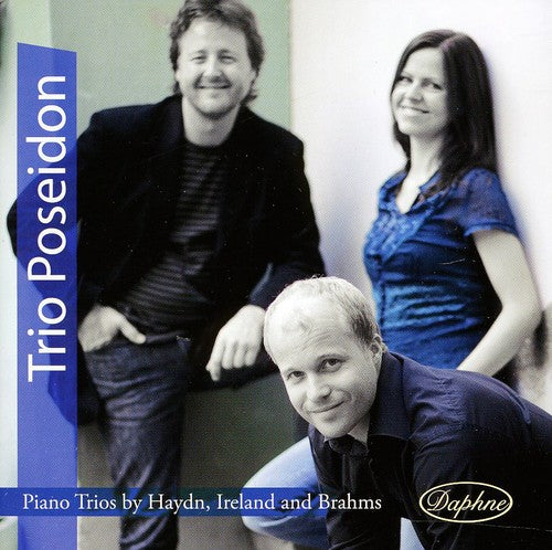 Haydn/ Ireland/ Brahms/ Trio Poseidon - Piano Trios By Haydn Ireland & Brahms