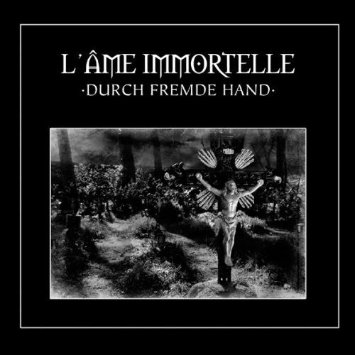 L'Ame Immortelle - Durch Fremde Hand