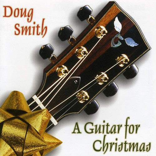 Doug Smith - A Guitar For Christmas