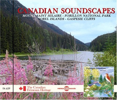 Sounds of Nature - Canadian Soundscapes: Mount Saint/Hilaire/forillon National Park/SorelIslands/Gaspesie Cliffs