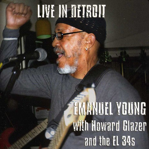 Emanuel Young - Live In Detroit Emanuel Young With Howard Glazer and The El 34S
