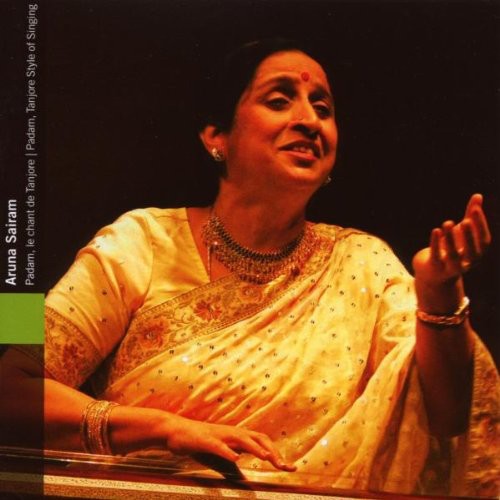 Aruna Sairam - Padam: Tanjore Style of Singing