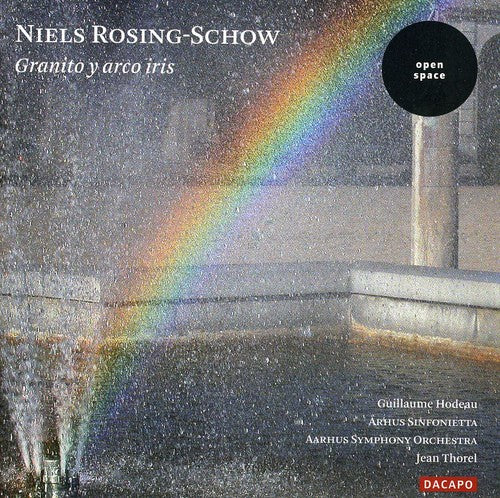 Rosing-Schow/ Hodeau/ Aarhus Sym Orch/ Thorel - Granito y Arco Iris