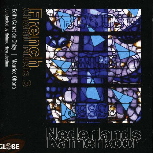 Chizy/ Netherlands Chamber Choir/ Hayrabedian - French Choral Music III
