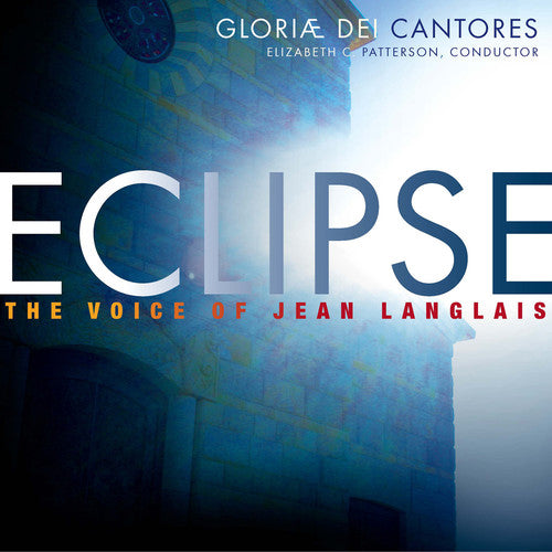 Gloriae Dei Cantores/ Langlais - Eclipse / Voice of Jean Langlais